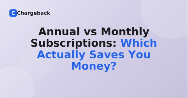 Annual vs Monthly Subscriptions: Which Actually Saves You Money?